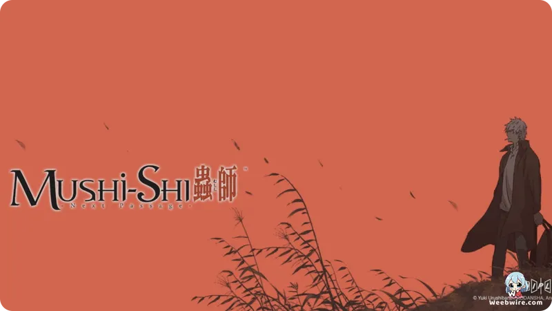 Mushi-Shi: The Next Passage's Quiet Brilliance & Hidden Details | Weebwire