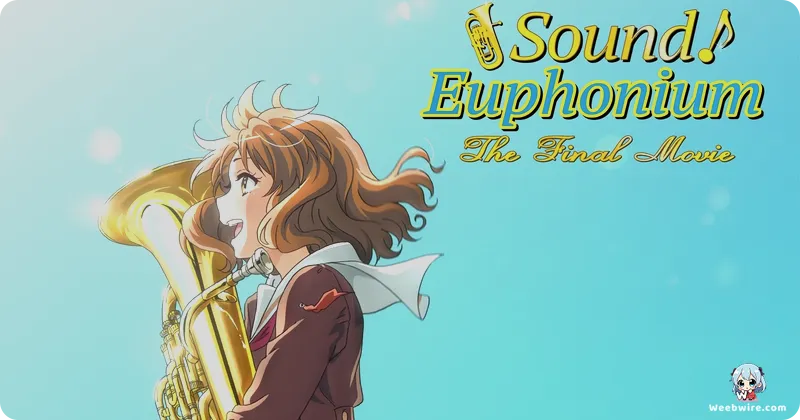'Sound! Euphonium, The Final Movie Part 1' Trailer & Visual | Weebwire